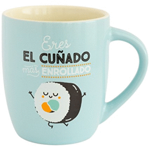 TAZA ERES EL CUÑADO MAS ENROLLADO