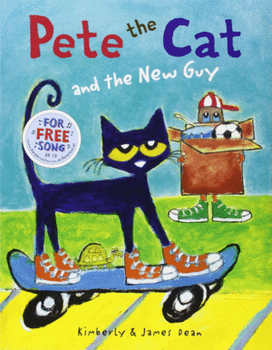 PETE THE CAT AND THE NEW GUY