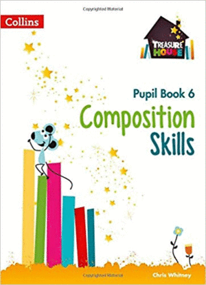 COMPOSITION SKILLS - YEAR 6 - PUPIL BOOK