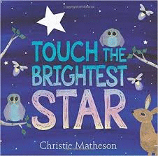 TOUCH THE BRIGHTEST STAR
