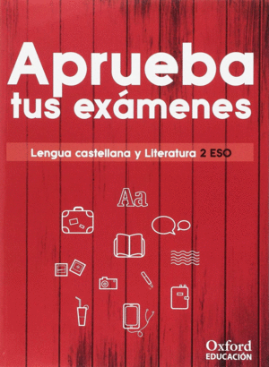 APRUEBA TUS EXÁMENES. LENGUA CASTELLANA Y LITERATURA 2.º ESO