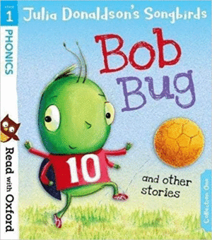 READ WITH OXFORD: STAGE 1: BOB BUG AND OTHER STORIE