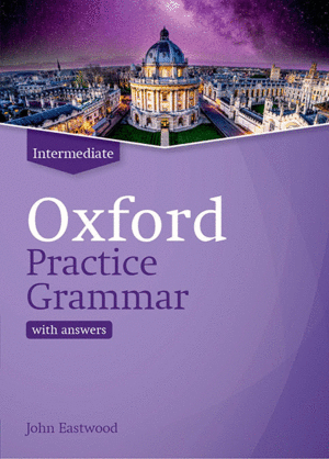 OXFORD PRACTICE GRAMMAR INTERMEDIATE WITH ANSWERS. REVISED EDITION