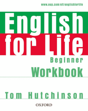 ENGLISH FOR LIFE BEGINNER: WORKBOOK WITHOUT ANSWER KEY