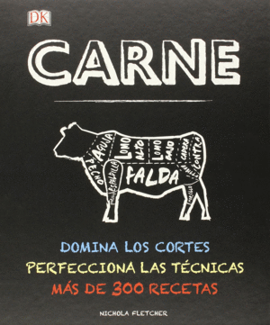 CARNE. DOMINA LOS CORTES, PERFECCIONA LAS TÉCNICAS, MÁS DE 300 RECETAS