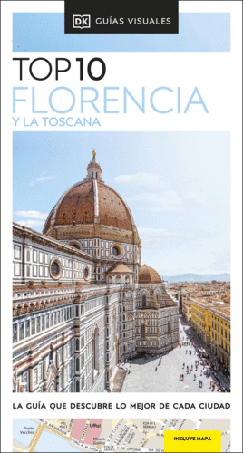 FLORENCIA Y LA TOSCANA (GUÍAS VISUALES TOP 10)