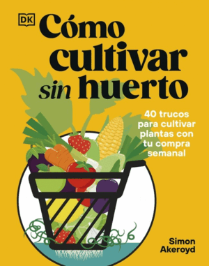 CÓMO CULTIVAR SIN HUERTO