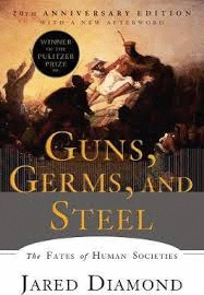 GUNS, GERMS AND STEEL: THE FATES OF HUMAN SOCIETIES