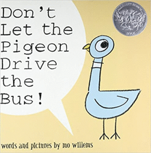 DON'T LET THE PIGEON DRIVE THE BUS!