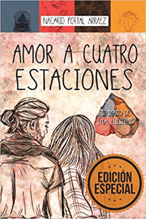 AMOR A CUATRO ESTACIONES: EL DIARIO DE UNA ILUSION