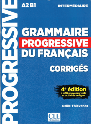 GRAMMAIRE PROGRESSIVE INTERMÉDIAIRE - CORRIGÉS - 4E ED.