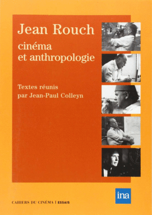 JEAN ROUCH - CINÉMA ET ANTHROPOLOGIE