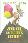 ¨POR QUE NO QUIERES COMER?