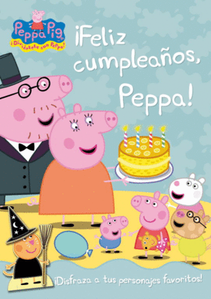 PEPPA PIG. ¡FELIZ CUMPLEAÑOS, PEPPA!