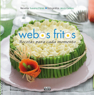 WEBOS FRITOS.RECETAS PARA CADA MOMENTO