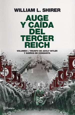 AUGE Y CAÍDA DEL TERCER REICH, VOLUMEN I