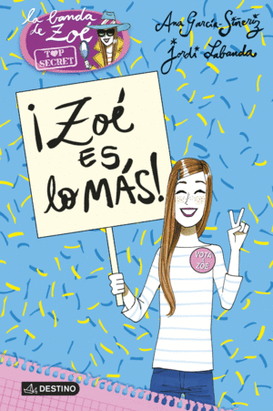 ZOE. TOP SECRET 7. ¡ZOE ES LO MAS!