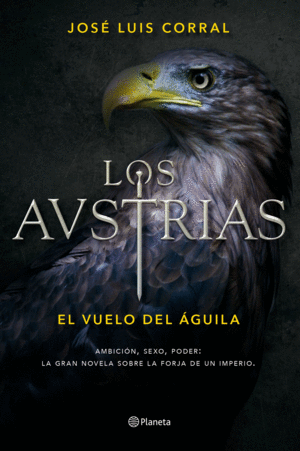 LOS AUSTRIAS. EL VUELO DEL ÁGUILA