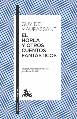 EL HORLA Y OTROS CUENTOS FANTÁSTICOS
