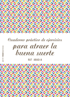 CUADERNO PRACTICO DE EJERCICIOS PARA ATRAER LA BUE