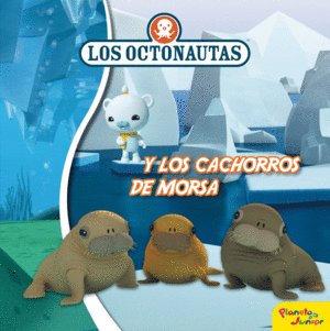 LOS OCTONAUTAS Y LOS CACHORROS DE MORSA. CUENTO