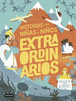 HISTORIAS PARA NIÑAS Y NIÑOS EXTRAORDINARIOS