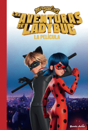 MIRACULOUS. LAS AVENTURAS DE LADYBUG. LA PELÍCULA