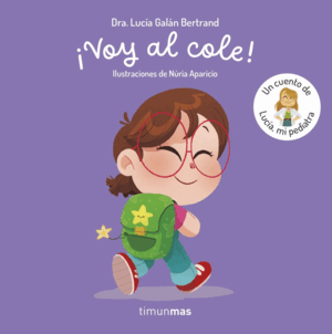 !VOY AL COLE!.UN CUENTO DE LUCIA, MI PEDIATRA