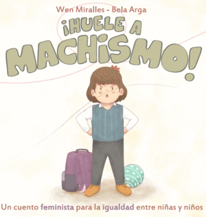 ¡HUELE A MACHISMO!