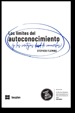 LOS LÍMITES DEL AUTOCONOCIMIENTO (Y LAS VENTAJAS DE CONOCERLOS)