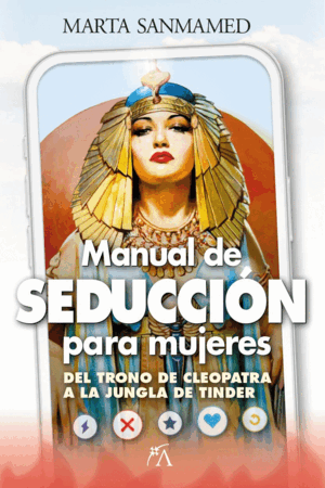 MANUAL DE SEDUCCIÓN PARA MUJERES:DEL TRONO DE CLEOPATRA