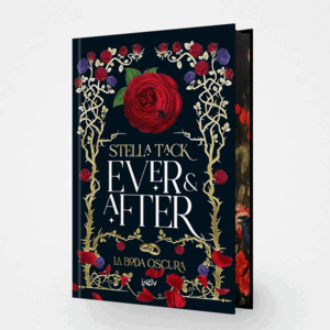 2.LA BODA OSCURA (EVER AND AFTER)(ED.CANTOS TINTADOS)