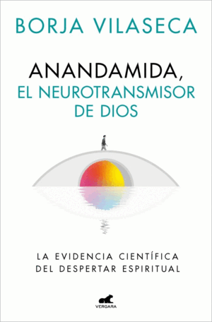 ANANDAMIDA, EL NEUROTRANSMISOR DE DIOS