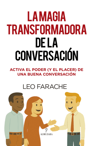 MAGIA TRANSFORMADORA DE LA CONVERSACIÓN, LA
