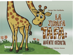 LA JIRAFA TAFA: AGENTE SECRETA