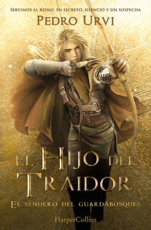 EL HIJO DEL TRAIDOR (EL SENDERO DEL GUARDABOSQUES, LIBRO 1)