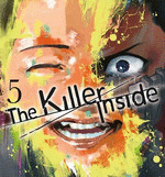 THE KILLER INSIDE 05