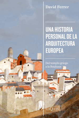 UNA HISTORIA PERSONAL DE LA ARQUITECTURA EUROPEA