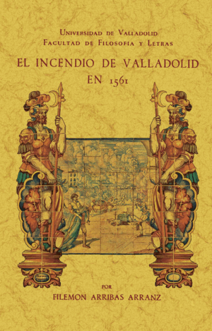 EL INCENDIO DE VALLADOLID EN 1561