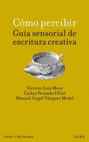 COMO PERCIBIR: GUIA SENSORIAL DE ESCRITURA CREATIVA