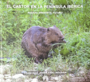 EL CASTOR EN LA PENÍNSULA IBÉRICA