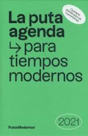 LA PUTA AGENDA PARA TIEMPOS MODERNOS 2021