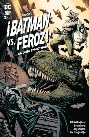 ¡BATMAN VS. FEROZ!: UN LOBO EN GOTHAM NÚM. 2 DE 6