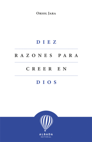DIEZ RAZONES PARA CREER EN DIOS