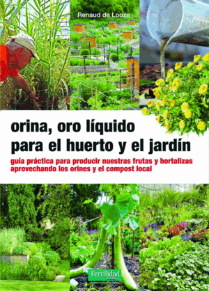 ORINA, ORO LÍQUIDO PARA EL HUERTO Y EL JARDÍN