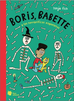 BORIS, BABETTE Y LOS TERRORIFICOS ESQUELETOS