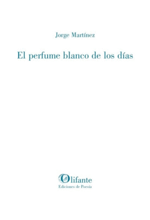 EL PERFUME BLANCO DE LOS DÍAS