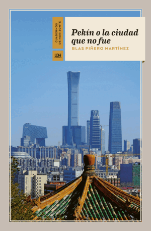 PEKÍN O LA CIUDAD QUE NO FUÉ