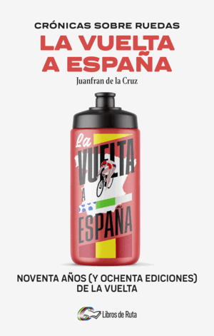 CRÓNICAS SOBRE RUEDAS: LA VUELTA A ESPAÑA