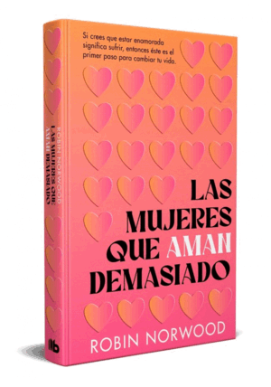 LAS MUJERES QUE AMAN DEMASIADO (ED. CONMEMORATIVA)